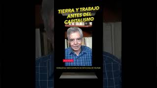 ¿CÓMO ERA LA RELACIÓN TIERRA  TRABAJO ANTES DEL CAPITALISMO economía [upl. by Helas917]