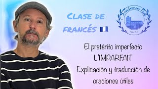 Clase de francés 🇫🇷 El pretérito imperfecto L’IMPARFAIT Explicación y traducción de oraciones [upl. by Gravante753]