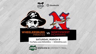 BOYS BB DIII District Final  Wheelersburg Pirates vs Northwest Mohawks [upl. by Ardnaid105]