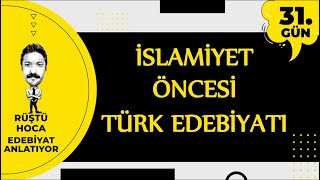 İslamiyet Öncesi Türk Edebiyatı  100 Günde Edebiyat Kampı 31Gün  RÜŞTÜ HOCA [upl. by Philipson]