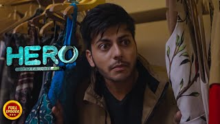 Hero  Gayab Mode On  Ep 11  Full Episode  20th July [upl. by Witte]