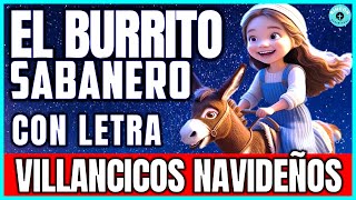 🎵 El Burrito Sabanero⭐🎄 Villancico Clásico Navideño Latino  Música de Navidad [upl. by Orfinger197]