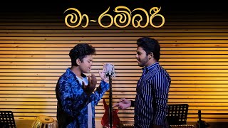 Ma Rambari මා රම්බරි  Thanura Madugeeth amp Himasha Manupriya  Cover Version [upl. by Anuahsar819]