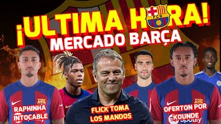 🚨 ÚLTIMA HORA y MERCADO BARÇA 💥 OFERTON KOUNDE 🎁 PLAN FLICK NICO WILLIAMS NDIDI y MIKEL MERINO [upl. by Eniowtna]