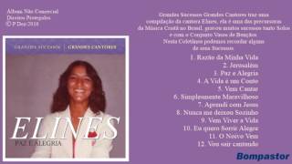 Elines  Grandes Sucessos Grandes Cantores  Paz e Alegria Cd Completo [upl. by Nytsyrk]