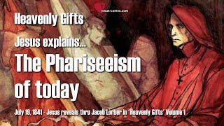 The Phariseeism of today Jesus elucidates ❤️ Heavenly Gifts thru Jakob Lorber [upl. by Ralyks]