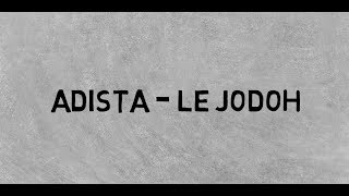 Adista  Le Jodoh Lirik  Terjemahan Bahasa Indonesia [upl. by Johna831]