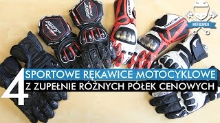 4 Sportowe Rękawice Motocyklowe z Zupełnie Różnych Półek Cenowych [upl. by Groark]