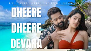 Latest Dheere Dheere Devara  NTR amp Janhvi Kapoor  Anirudh  Shilpa Rao [upl. by Suirtemid]