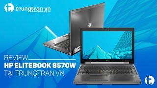 REVIEW 26 HP Elitebook 8570w  đánh giá chuyên sâu hp 8570w tại trungtranvn [upl. by Clawson]