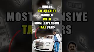 Indian billionaire barber owns the most expensive taxi cars 💵 shorts automobile car [upl. by Sharity]