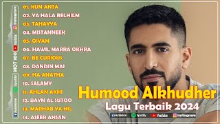 Koleksi Lagu Humood Alkhudher Terbaik 🎇 Best Songs of Humood Alkhudher 2024  Ha Antha Kun Anta [upl. by Nodnil883]