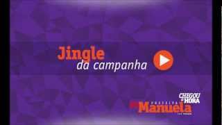 ChegouAHora de Manuela  Jingle da Campanha [upl. by Sikleb]