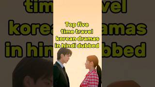 Time travel korean dramas  K dramas kdrama [upl. by Woolley]