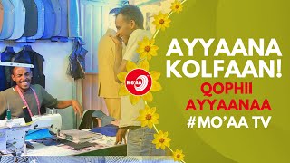 AYYAANA KOLFAAN QOPHII ADDAA AYYAANA WAGGAA  MOAA TV [upl. by Danaher]