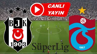 BEŞİKTAŞ TRABZONSPOR MAÇI CANLI İZLE [upl. by Erikson]