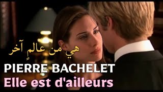 Pierre Bachelet Elle est dailleurs مترجمة عربي [upl. by Ardnikal]