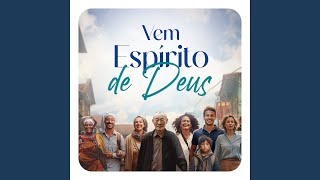 Vem Espírito de Deus [upl. by Aurelea13]