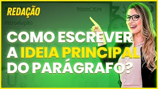 TÓPICO FRASAL A IDEIA PRINCIAL DE CADA PARÁGRAFO NA REDAÇÃO  Professora Pamba [upl. by Alby]