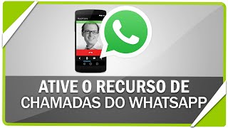 Como ativar o recurso de chamadas do WhatsApp [upl. by Merrie]