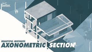 Architectural Axonometric Section Illustration or The results of Making Mistakes [upl. by Claudine959]