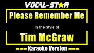 Please Remember Me Karaoke  Tim McGraw Karaoke Version [upl. by Brandie969]