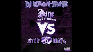 Dj Lowmane  Bone Thugs Vs Three 6 Mafia Dragged Chopped Blended [upl. by Einaj908]