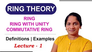 Ring Theory  Ring  Ring with Unity  Commutative Ring  Definitions  Examples  Abstract Algebra [upl. by Ayoted841]