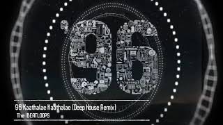 96 kaathalae kaathalae Remix Deep House  NoiseWok [upl. by Enahsal]