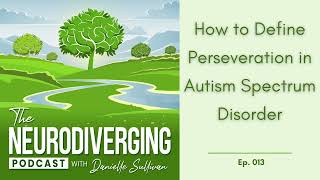 Autistic Perseveration Why Do We Perseverate and What Should You Do About It [upl. by Frayda]