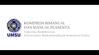 Kompresi Bimanual dan Manual Plasenta  dr Rahmanita Sinaga MKedOG SpOG [upl. by Acysej313]