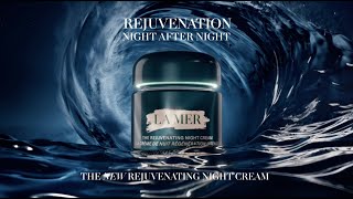 The New Rejuvenating Night Cream  La Mer [upl. by Enyawd]