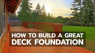 How to Build a Great Deck Foundation [upl. by Marie-Jeanne705]