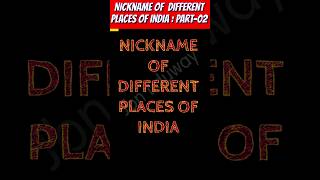 NICKNAME of Different places of INDIA  Sobriquets of IndiaPart 02  Jbn Eduway [upl. by Lowry92]