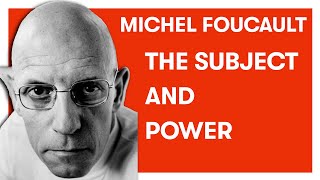 Michel Foucault  The Subject and Power [upl. by Liebowitz]