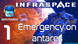 EMERGENCY On Antares Start of a new Colony  Infraspace Ep 1  Lets Play [upl. by Willyt470]