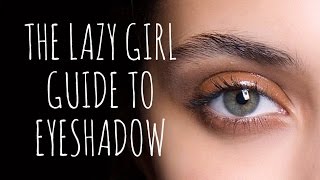 THE LAZY GIRLS EYESHADOW TUTORIAL [upl. by Annoyi]