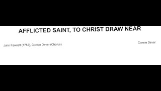 Afflicted Saint To Christ Draw Near with scrolling sheet music [upl. by Ajdan]