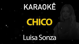 Chico  Luisa Sonza Karaokê Version [upl. by Sherie669]