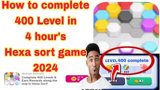 How to complete fast 400 Level Hexa sort game 2024 [upl. by Enitsirhk]