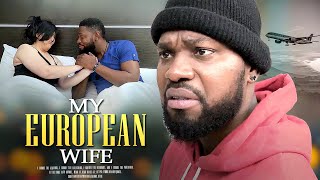 MY EUROPEAN WIFE  Latest Nigerian Full Movie Drama 2024 [upl. by Arria37]