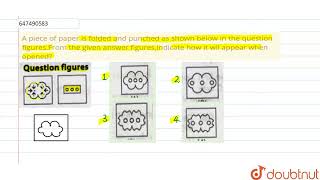 A piece of paper is folded and punched as shown below in the question figuresFrom the given ans [upl. by Atiuqihc]