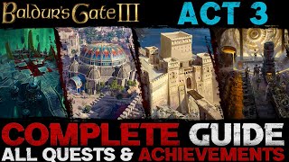 Baldurs Gate 3 Complete Guide  All Quests amp Achievements Act 3 [upl. by Eliseo572]