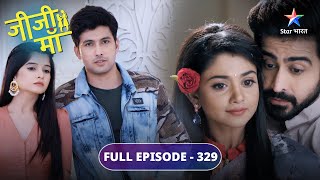 Jiji Maa  Khatre mein hai Niyati ki jiji maa ki jaan  FULL EPISODE329  जीजी माँ [upl. by Noeruat]