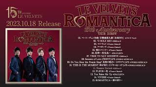 LE VELVETS 『15th Anniversary THE BEST 〜ROMANTiCA〜』 [upl. by Zilef629]