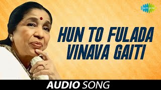 Hun To Fulada Vinava Gaiti  Kalanun Kanku Ane Swarno Suraj  Asha Bhosle [upl. by Ramat]