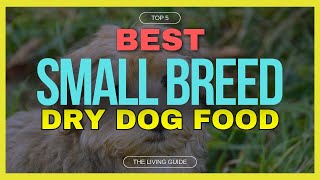 🔥 Best Dry Dog Food for Small Breeds in 2023 ☑️ TOP 5 ☑️ [upl. by Eshman]