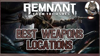 REMNANT FROM THE ASHES  Best Weapons Locations [upl. by Argus]