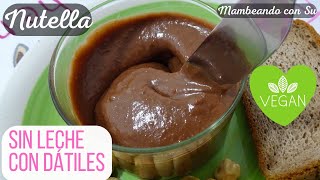 NUTELLA CASERA Y SALUDABLE 🔺 ¡SIN LÁCTEOS ENDULZADA CON DÁTILES y VEGANA 🔺 Con ayuda de MAMBO 🍫🍫🍫 [upl. by Keir]