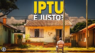 IPTU O Imposto Mais Absurdo do Brasil [upl. by Solley]